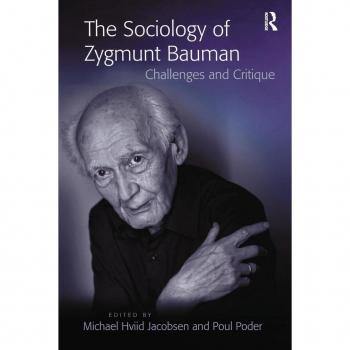 The Sociology of Zygmunt Bauman: Challenges and Critique