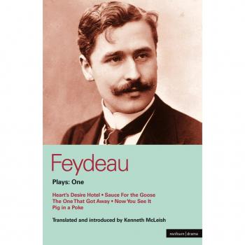 Feydeau Plays: One: Heart's Desire Hotel; Sauce for the Goose; The One That Got Away; Now You See it; Pig in a Poke (World Classics (Abe Books))