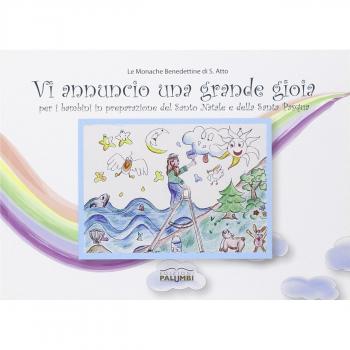 Vi annuncio una grande gioia. Per i bambini in preparazione del Santo Natale e della Santa Pasqua