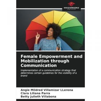 Villamizar LLerena, Angie Mildred: Female Empowerment and Mobilization through Communication