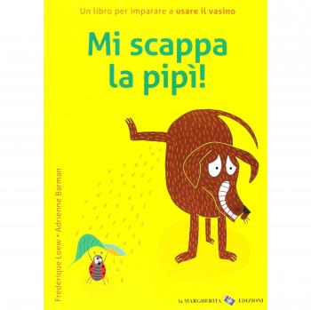 Mi scappa la pipi! Ediz. a colori