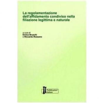 La regolamentazione dell'affidamento condiviso nella filiazione legittima e naturale