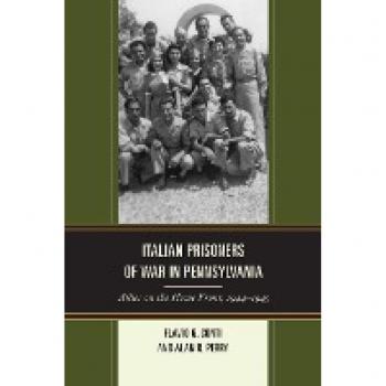 Italian Prisoners of War in Pennsylvania: Allies on the Home Front, 1944-1945 (Fairleigh Dickinson University Press in Italian Studies)