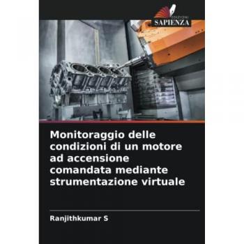S, Ranjithkumar: Monitoraggio delle condizioni di un motore ad accensione comandata mediante strumentazione virtuale