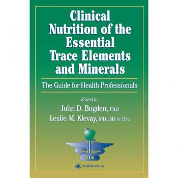Clinical Nutrition of the Essential Trace Elements and Minerals