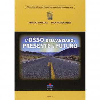 L' osso dell'anziano. Presente e futuro