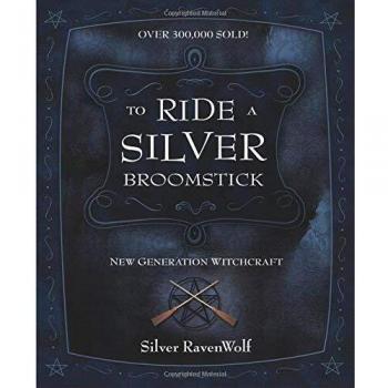 To Ride a Silver Broomstick : New Generation Witchcraft