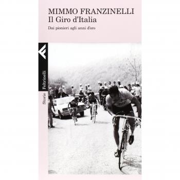 Il Giro d'Italia. Dai pionieri agli anni d'oro