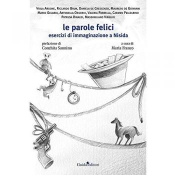 Le parole felici. Esercizi di immaginazione a Nisida