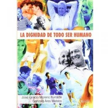 La dignidad de todo ser humano (Tapa blanda).