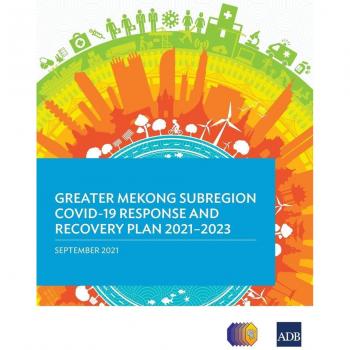 Greater Mekong Subregion COVID-19 Response and Recovery Plan 2021-2023