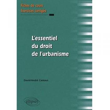 L'essentiel du droit de l'urbanisme : Fiches de cours et exercices corrigés