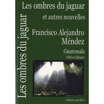 Les ombres du jaguar et autres nouvelles: Edition bilingue