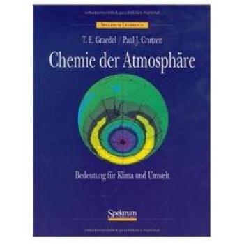 Chemie der Atmosphäre: Bedeutung für Klima und globale Umwelt