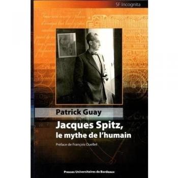 Jacques spitz, le mythe de l'humain