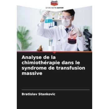 Stankovic, Bratislav: Analyse de la chimiothérapie dans le syndrome de transfusion massive