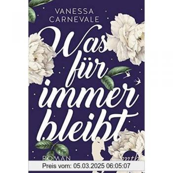 Was für immer bleibt: Roman