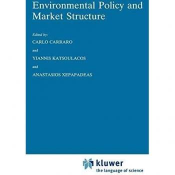 Environmental Policy and Market Structure (Economics, Energy and Environment, 4, Band 4)