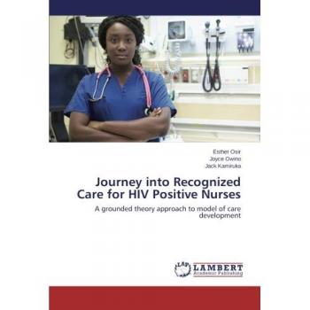 Journey into Recognized Care for HIV Positive Nurses