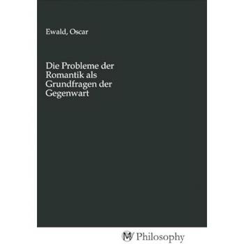 Die Probleme der Romantik als Grundfragen der Gegenwart