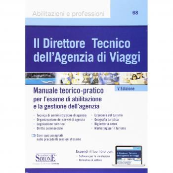 Il direttore tecnico dell'agenzia di viaggi. Manuale teorico-pratico per l'esame di abilitazione e la gestione dell'agenzia. Con aggiornamento online