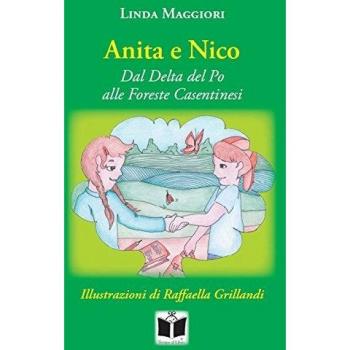 Anita e Nico. Dal Delta del Po alle foreste casentinesi