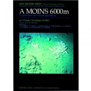 à moins 6 000 m , exploration des fosses japonaises , photographies des plongées du submersible nautique