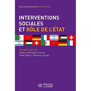 Interventions sociales et le rôle de l'Etat : Regards croisés : Algérie, Allemagne, France, Israël, Maroc, palestine, Suisse