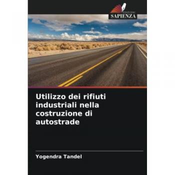 Utilizzo dei rifiuti industriali nella costruzione di autostrade
