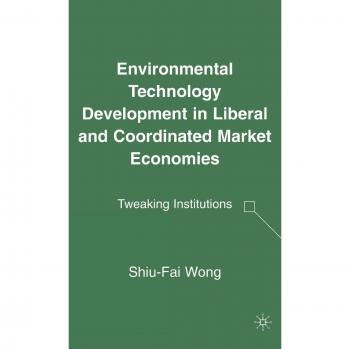 Environmental Technology Development in Liberal and Coordinated Market Economies