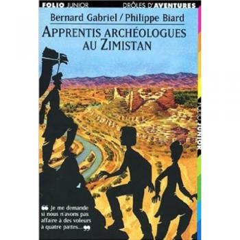Bernard Gabriel Apprentis Archéologues Au Zimistan