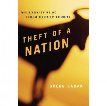 Theft of a Nation: Wall Street Looting and Federal Regulatory Colluding