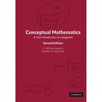 Conceptual Mathematics: A First Introduction to Categories by F. William Lawvere