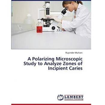 A Polarizing Microscopic Study to Analyze Zones of Incipient Caries