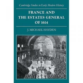 France & Estates General 1614 (Cambridge Studies in Early Modern History)
