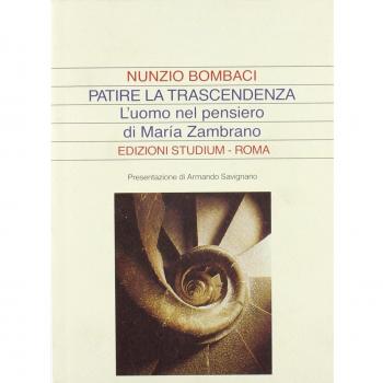 Patire la trascendenza. L'uomo nel pensiero di Maria Zambrano