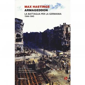 Armageddon. La battaglia per la Germania (1944-1945)