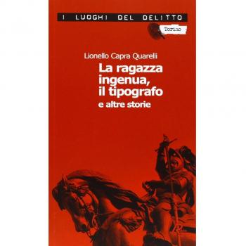 La ragazza ingenua, il tipografo e altre storie. I casi del commissario De Nicola