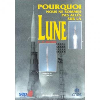 Pourquoi nous ne sommes pas allés sur la Lune