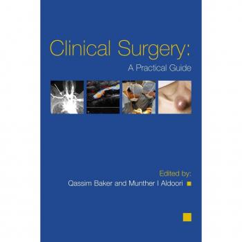 Clinical Surgery: A Practical Guide