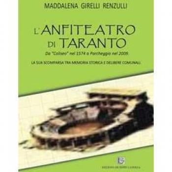L'anfiteatro di Taranto. Da «Coliseo» nel 1574 a Parcheggio nel 2...