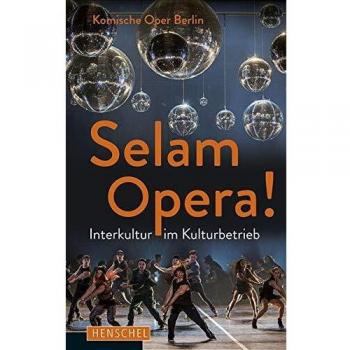 Selam Opera!: Interkultur im Kulturbetrieb