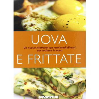 Uova e frittate. Ediz. illustrata