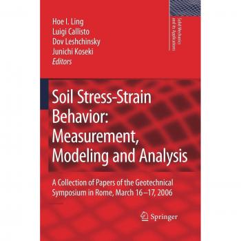 Soil Stress-Strain Behavior: Measurement, Modeling and Analysis