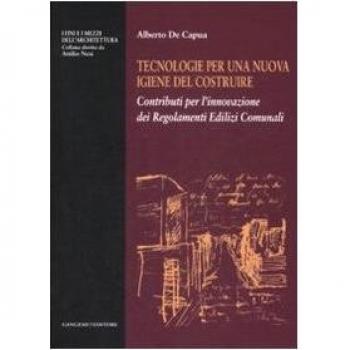 Tecnologie per una nuova igiene del costruire. Contributi per l'innovazione dei regolamenti edilizi comunali