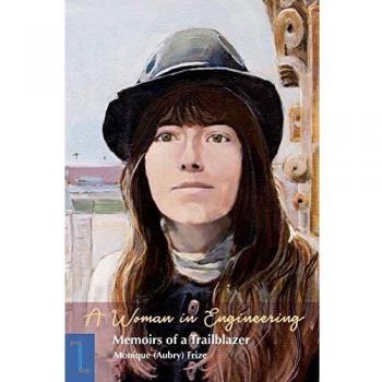 A Woman in Engineering: Memoirs of a Trailblazer. An Autobiography by Monique