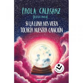 Si la luna nos viera tocaría nuestra canción (Bilogía Luna 2) (Bolsillo).