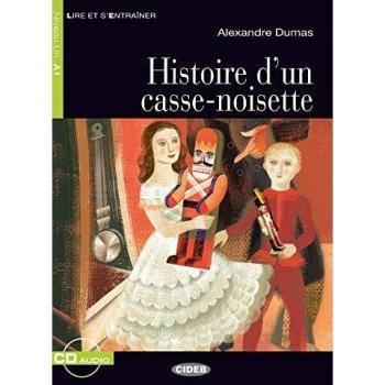 Histoire d'un casse-noisette: Französische Lektüre für das 1. und 2. Lernjahr. Buch + Audio-CD