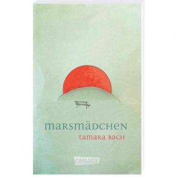 Marsmädchen: Mehrfach ausgezeichneter Jugendroman über die erste Liebe. Packend, berührend, sprachlich herausragend!