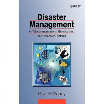 Disaster Management in Telecommunications, Broadcasting, and Computer Systems
